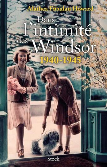 Couverture du livre « Dans l'intimité des Windsor : 1940-1945 » de Alathea Fitzalan Howard aux éditions Stock