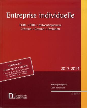 Couverture du livre « EURL ; entreprise individuelle à responsabilité limitée ; création, gestion, évolution (édition 2013/2014) » de Carole About aux éditions Delmas