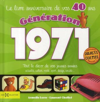 Couverture du livre « Génération 1971 ; le livre anniversaire de vos 40 ans » de Laurent Chollet aux éditions Hors Collection