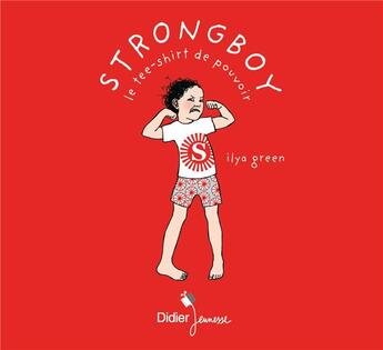 Couverture du livre « Strongboy, le tee-shirt de pouvoir » de Ilya Green aux éditions Didier Jeunesse