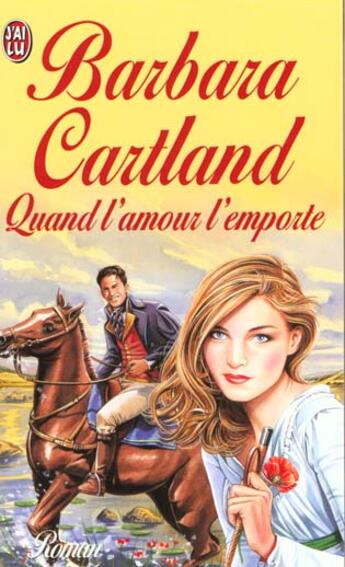 Couverture du livre « Quand l'amour l'emporte » de Barbara Cartland aux éditions J'ai Lu