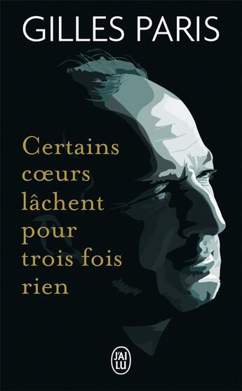 Couverture du livre « Certains coeurs lâchent pour trois fois rien » de Gilles Paris aux éditions J'ai Lu