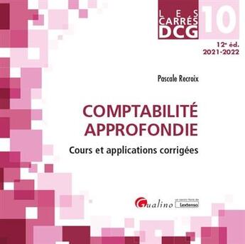 Couverture du livre « DCG 10 : comptabilité approfondie, cours et applications corrigées (12e édition) » de Pascale Recroix aux éditions Gualino