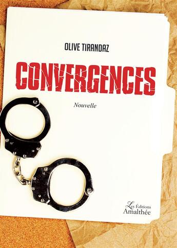 Couverture du livre « Convergences » de Olive Tirandaz aux éditions Amalthee