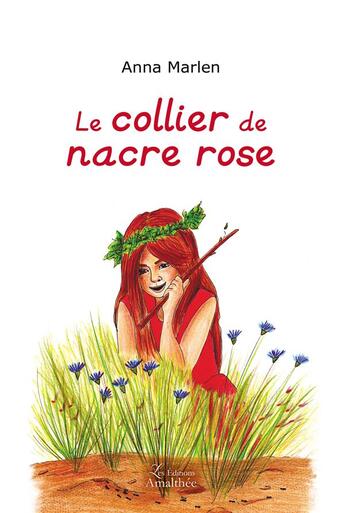 Couverture du livre « Le collier de nacre rose » de Anna Marlen aux éditions Amalthee