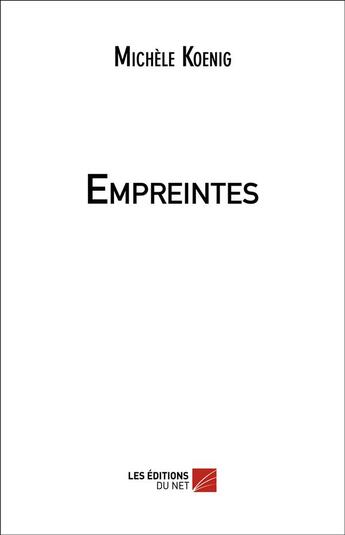 Couverture du livre « Empreintes » de Michele Koenig aux éditions Editions Du Net