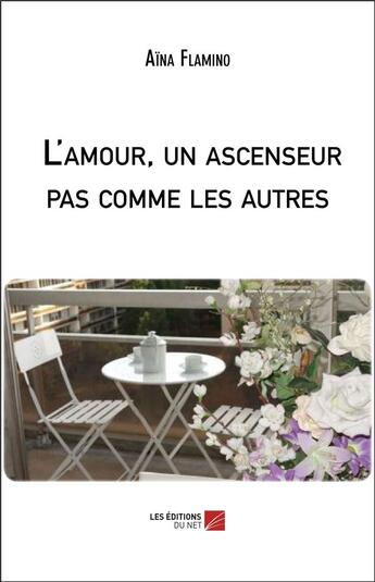 Couverture du livre « L'amour, un ascenseur pas comme les autres » de Aina Flamino aux éditions Editions Du Net