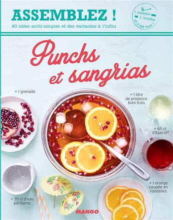 Couverture du livre « Punchs et sangrias ; 40 idées archi-simples et des variantes à l'infini » de Berengere Abraham et Amelie Roche aux éditions Mango