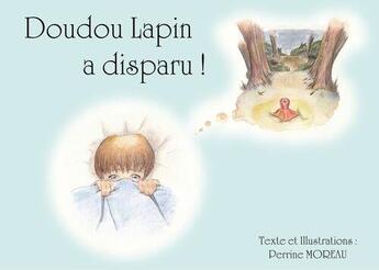 Couverture du livre « Doudou lapin a disparu ! - illustrations, couleur » de Moreau Perrine aux éditions Books On Demand