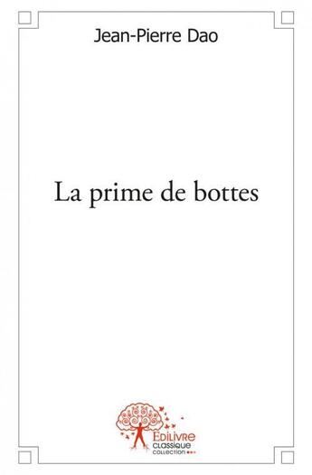 Couverture du livre « La prime de bottes » de Jean-Pierre Dao aux éditions Edilivre