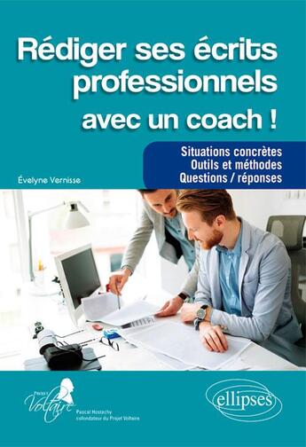 Couverture du livre « Rédiger ses écrits professionnels avec un coach ; situations concrètes, outils et méthodes, questions / réponses » de Evelyne Vernisse aux éditions Ellipses