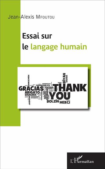 Couverture du livre « Essai sur le langage humain » de Jean-Alexis Mfoutou aux éditions L'harmattan