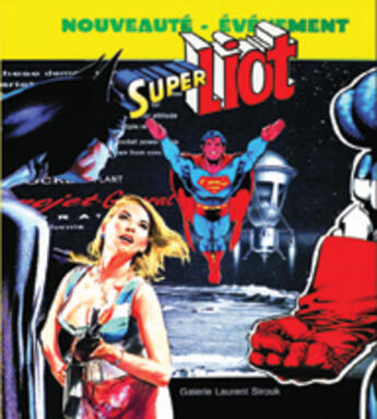 Couverture du livre « Super liot » de Eric Liot aux éditions Art Inprogress