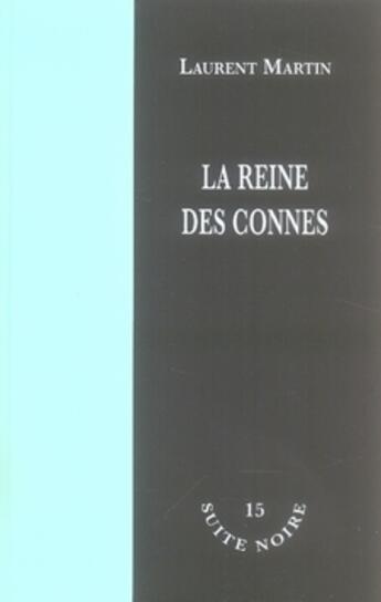 Couverture du livre « La reine des connes » de Laurent Martin aux éditions La Branche