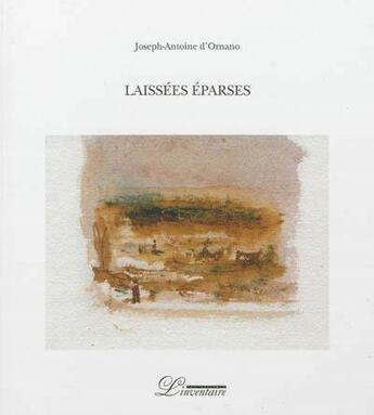 Couverture du livre « Laissées éparses » de Joseph-Antoine D' Ornando aux éditions L'inventaire