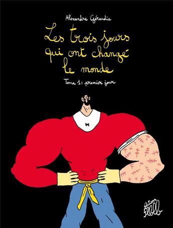 Couverture du livre « Les trois jours qui ont changé le monde Tome 1 : premier jour » de Alexandre Geraudie aux éditions Editions Flblb