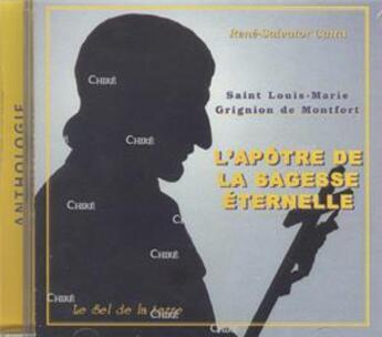 Couverture du livre « L'Apotre De La Sagesse Eternelle. Saint Louis-Marie Grignion De Montfort » de Cd Sel aux éditions Sel