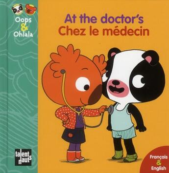 Couverture du livre « OOPS ET OHLALA ; at the doctor's ; chez le médecin » de Amelie Graux et Mellow aux éditions Talents Hauts