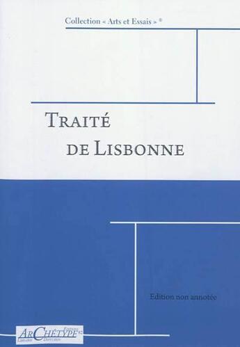 Couverture du livre « Traité de Lisbonne ; édition non annotée » de  aux éditions Archetype 82