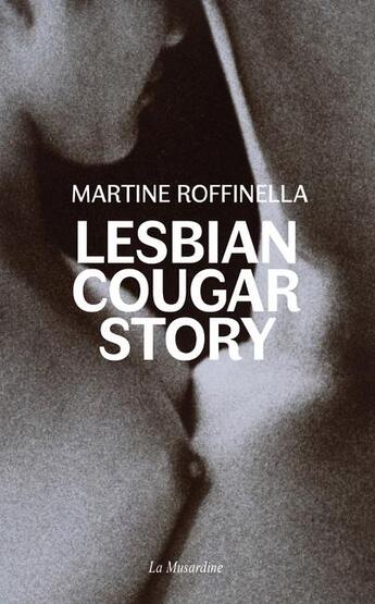 Couverture du livre « Lesbian cougar story » de Martine Roffinella aux éditions La Musardine