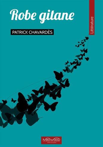 Couverture du livre « Robe gitane » de Patrick Chavardes aux éditions Neowood Editions