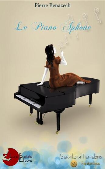 Couverture du livre « Le piano aphone » de Pierre Benazech aux éditions Lune Ecarlate