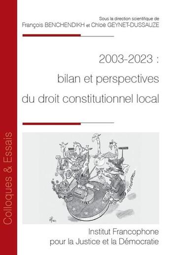 Couverture du livre « 2003-2023 : bilan et perspectives du droit constitutionnel local » de Francois Benchendikh aux éditions Ifjd