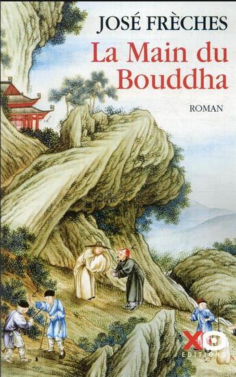 Couverture du livre « La main du bouddha » de Jose Freches aux éditions Xo