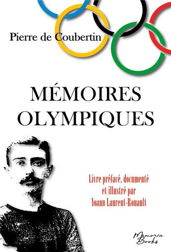 Couverture du livre « Mémoires Olympiques : édition documentée et illustrée - Spécial JO 2024 » de Pierre De Coubertin aux éditions Memoria Books