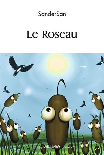 Couverture du livre « Le roseau » de Sandersan Sandersan aux éditions Edilivre