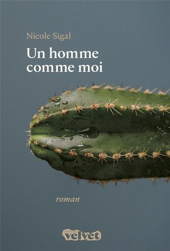 Couverture du livre « Un homme comme moi » de Nicole Sigal aux éditions Velvet