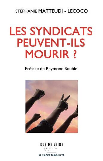 Couverture du livre « Les syndicats peuvent-ils mourir ? » de Stephanie Matteudi aux éditions Rue De Seine