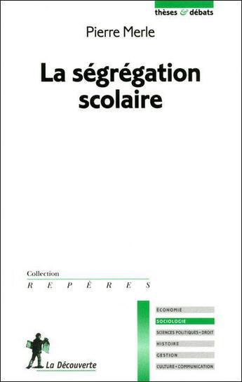 Couverture du livre « La ségrégation scolaire » de Pierre Merle aux éditions La Decouverte