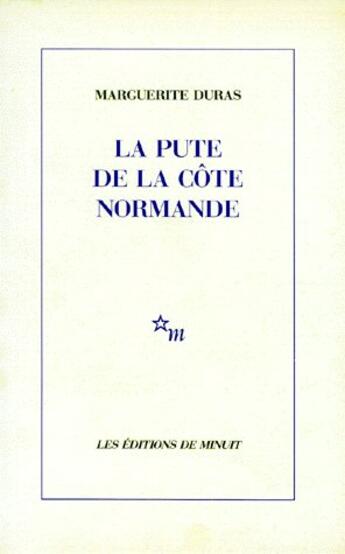 Couverture du livre « La pute de la côte Normande » de Marguerite Duras aux éditions Minuit
