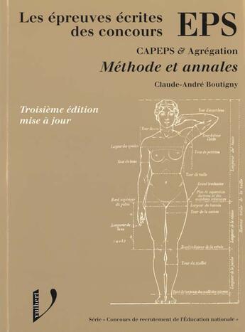 Couverture du livre « Les Epreuves Ecrites Des Concours Eps ; Methodes Et Annales » de Claude-Andre Boutigny aux éditions Vuibert