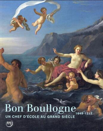 Couverture du livre « Bon Boullogne 1649-1717 ; un chef d'école au grand siècle » de  aux éditions Reunion Des Musees Nationaux