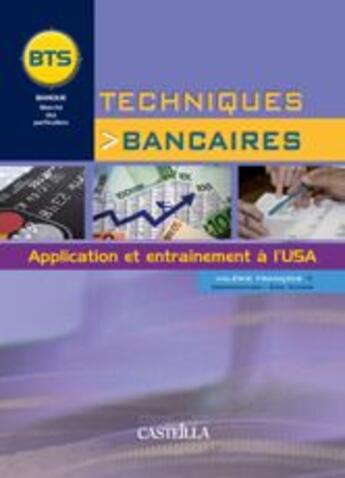 Couverture du livre « Pratique des techniques bancaires ; BTS banque, DUT, licence pro ; livre de l'élève » de Valerie Francois aux éditions Casteilla