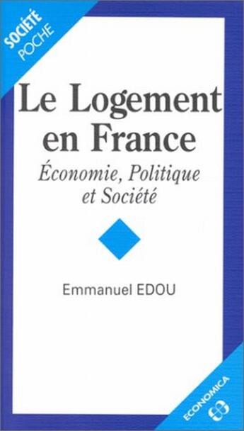 Couverture du livre « LOGEMENT EN FRANCE (LE) » de Edou/Emmanuel aux éditions Economica