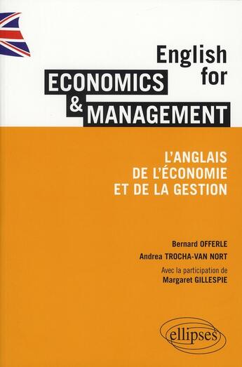 Couverture du livre « English for economics & management ; l'anglais de l'économie et de la gestion » de Offerle/Trocha-Van aux éditions Ellipses