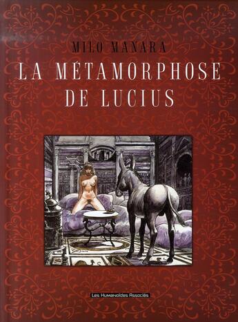 Couverture du livre « La métamorphose de Lucius » de Milo Manara aux éditions Humanoides Associes