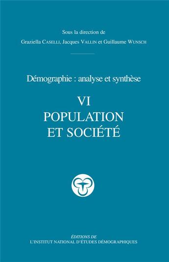 Couverture du livre « Traité de démographie : Population et société » de Graziella Caselli et Jacques Vallin aux éditions Ined