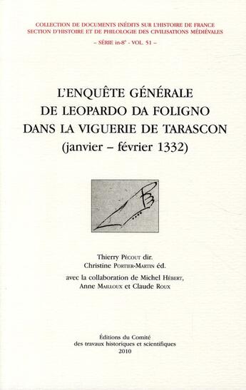 Couverture du livre « L'enquête générale de Leopardo da Foligno dans la vigerie de Tarascon (janvier-février 1332) » de Thierry Pecout aux éditions Cths Edition