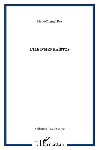 Couverture du livre « L'île d'Héphaïstos » de Marie-Chantal Fau aux éditions L'harmattan