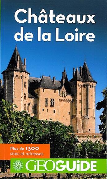 Couverture du livre « GEOguide ; châteaux de la Loire » de  aux éditions Gallimard-loisirs