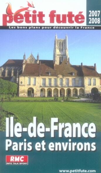 Couverture du livre « Île-de-france, paris et environs (édition 2007-2008) » de Collectif Petit Fute aux éditions Le Petit Fute