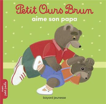 Couverture du livre « Petit Ours Brun aime son papa » de Daniele Bour aux éditions Bayard Jeunesse