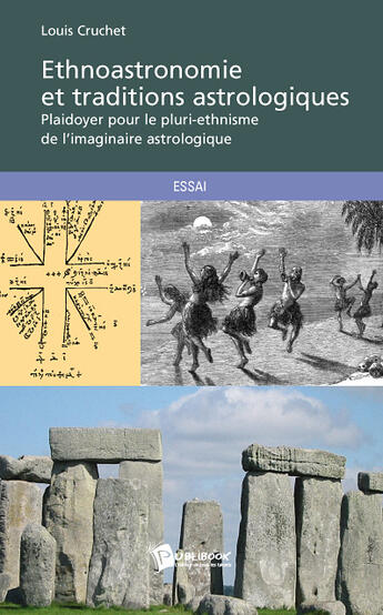 Couverture du livre « Ethnoastronomie et traditions astrologiques ; plaidoyer pour le pluri-ethnisme de l'imaginaire astrologique » de Louis Cruchet aux éditions Publibook