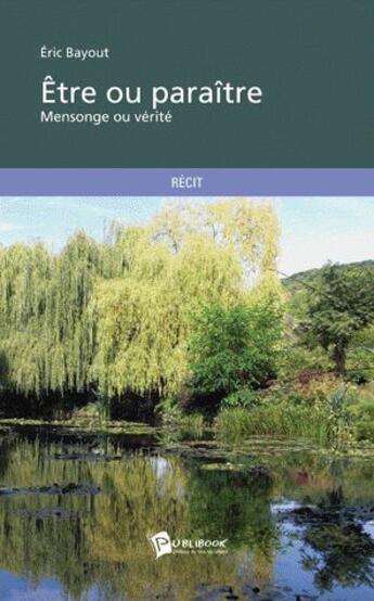 Couverture du livre « Être ou paraître » de Eric Bayout aux éditions Publibook