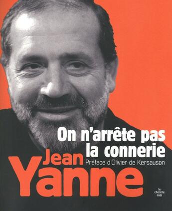 Couverture du livre « On n'arrête pas la connerie » de Jean Yanne aux éditions Cherche Midi