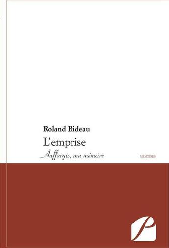 Couverture du livre « L'emprise ; Auffargis, ma mémoire » de Roland Bideau aux éditions Editions Du Panthéon